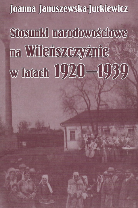 Stara Szuflada Stosunki Narodowościowe Na Wileńszczyźnie W Latach 1920 1939 1903